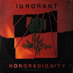 Ignorant : Honor & Dignity